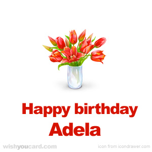 happy birthday Adela bouquet card