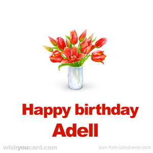 happy birthday Adell bouquet card