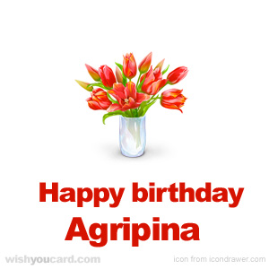 happy birthday Agripina bouquet card