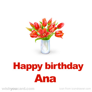 happy birthday Ana bouquet card