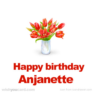 happy birthday Anjanette bouquet card
