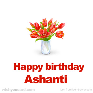 happy birthday Ashanti bouquet card
