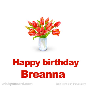 happy birthday Breanna bouquet card