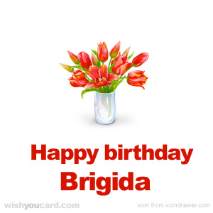 happy birthday Brigida bouquet card