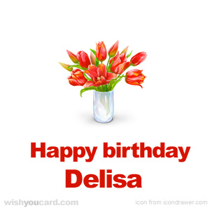 happy birthday Delisa bouquet card
