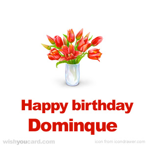 happy birthday Dominque bouquet card