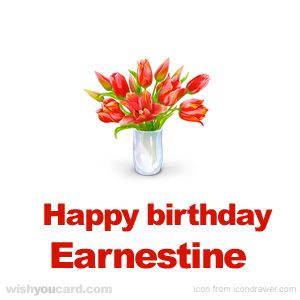 happy birthday Earnestine bouquet card
