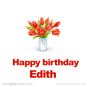 happy birthday Edith bouquet card