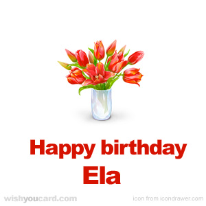 happy birthday Ela bouquet card