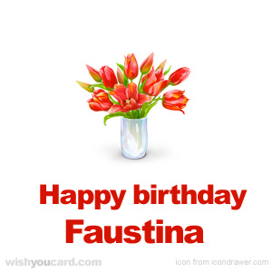 happy birthday Faustina bouquet card