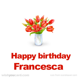 happy birthday Francesca bouquet card