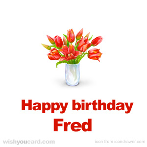 happy birthday Fred bouquet card
