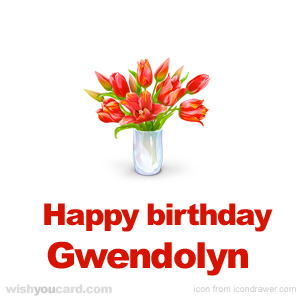 happy birthday Gwendolyn bouquet card