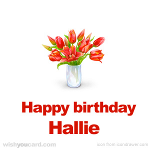 happy birthday Hallie bouquet card