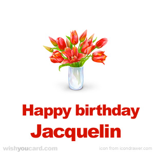 happy birthday Jacquelin bouquet card