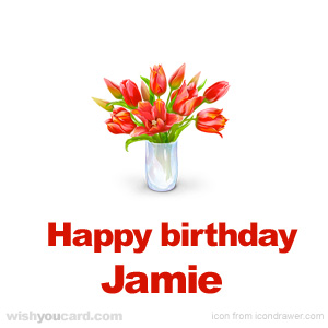happy birthday Jamie bouquet card