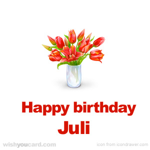 happy birthday Juli bouquet card