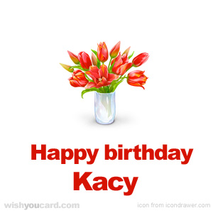 happy birthday Kacy bouquet card
