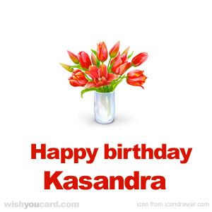 happy birthday Kasandra bouquet card