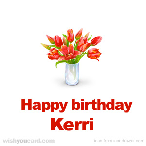 happy birthday Kerri bouquet card