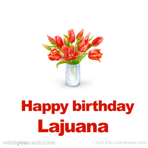 happy birthday Lajuana bouquet card