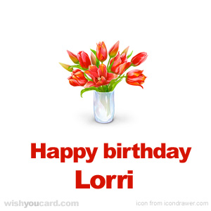 happy birthday Lorri bouquet card