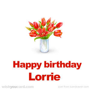 happy birthday Lorrie bouquet card