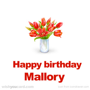 happy birthday Mallory bouquet card