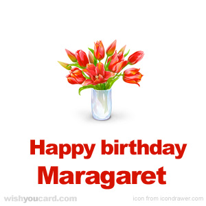 happy birthday Maragaret bouquet card