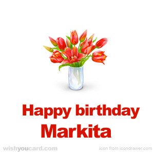 happy birthday Markita bouquet card