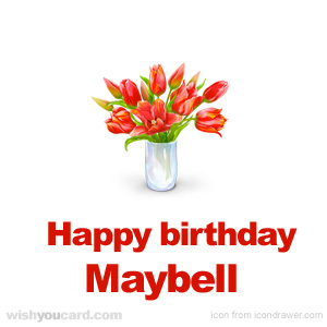 happy birthday Maybell bouquet card