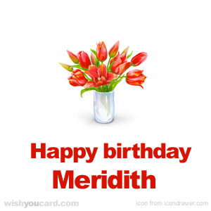 happy birthday Meridith bouquet card