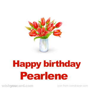 happy birthday Pearlene bouquet card