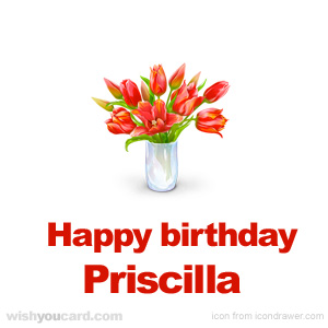 happy birthday Priscilla bouquet card