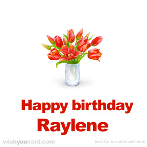 happy birthday Raylene bouquet card