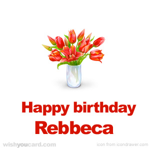 happy birthday Rebbeca bouquet card
