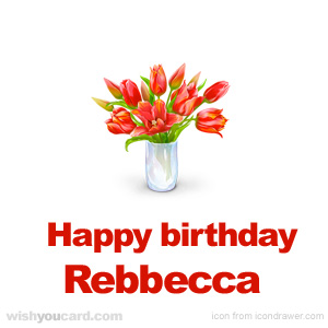 happy birthday Rebbecca bouquet card