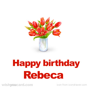 happy birthday Rebeca bouquet card