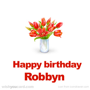 happy birthday Robbyn bouquet card