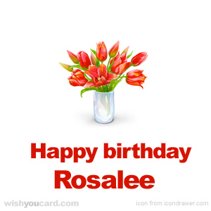 happy birthday Rosalee bouquet card