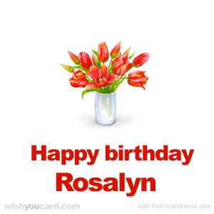 happy birthday Rosalyn bouquet card