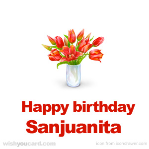 happy birthday Sanjuanita bouquet card