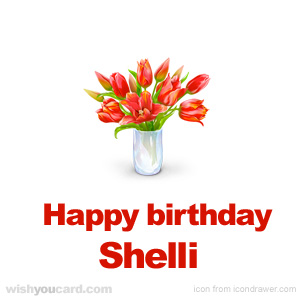 happy birthday Shelli bouquet card