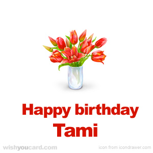 happy birthday Tami bouquet card