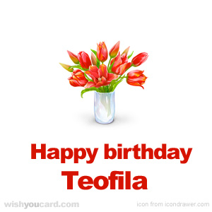 happy birthday Teofila bouquet card