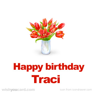 happy birthday Traci bouquet card