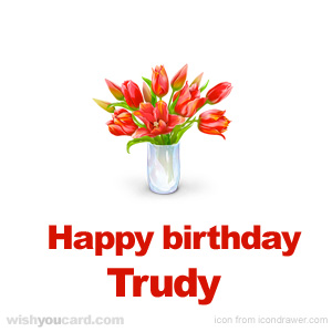 happy birthday Trudy bouquet card