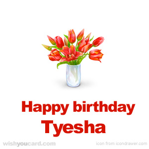 happy birthday Tyesha bouquet card