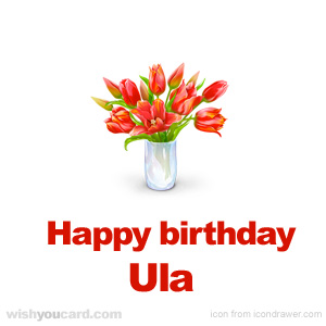 happy birthday Ula bouquet card