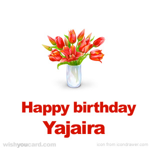 happy birthday Yajaira bouquet card